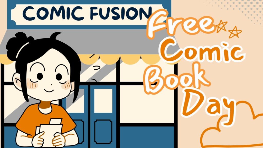cartoon woman holding a comic in front of a shop with sign Comic Fusion and side text "Free Comic Book Day"