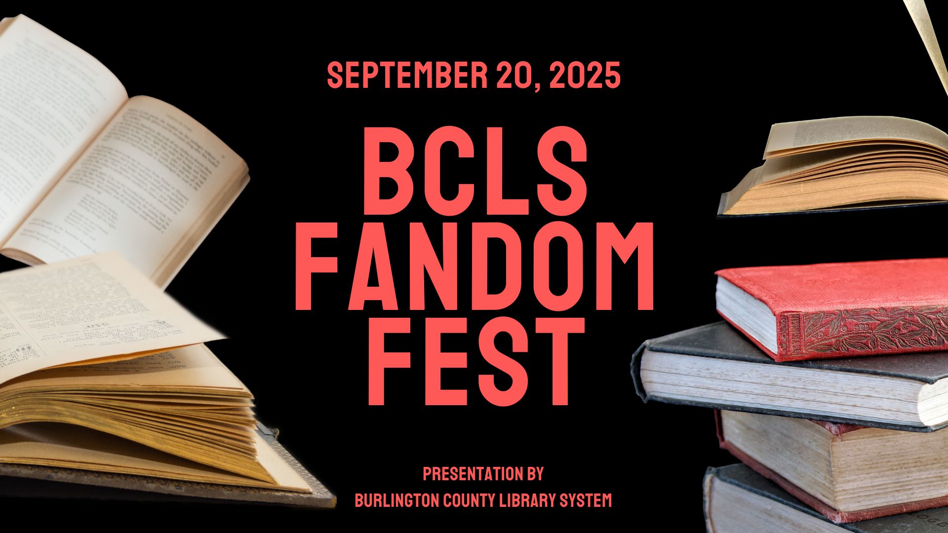 fandomfest 16×9 books against a black background; September 20, 2025 BCLS Fandom Fest presented by Burlington County Library System